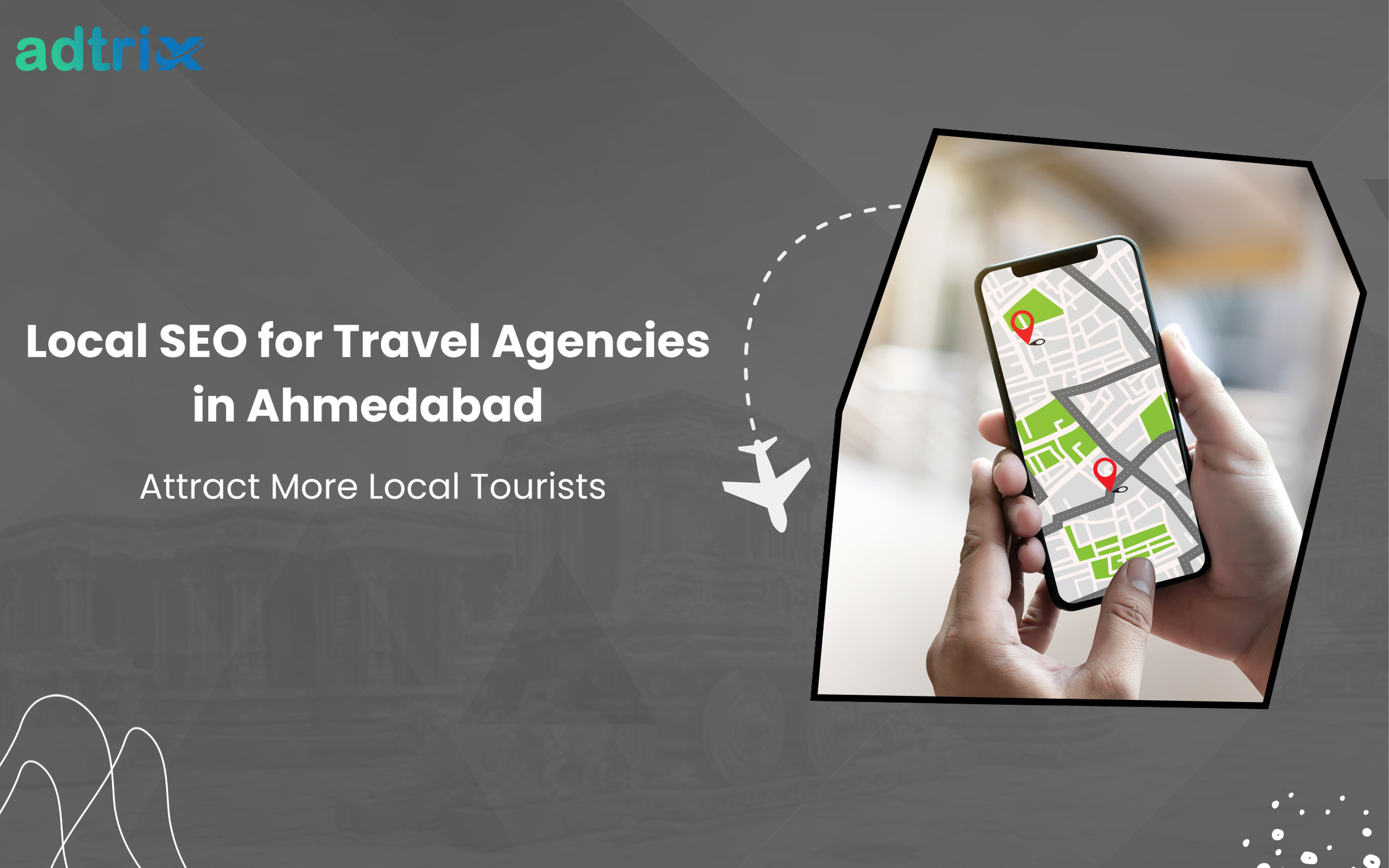 Local SEO for Travel Agencies in Ahmedabad Attract More Local Tourists